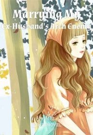 Marrying My Ex-Husband’s Arch Enemy